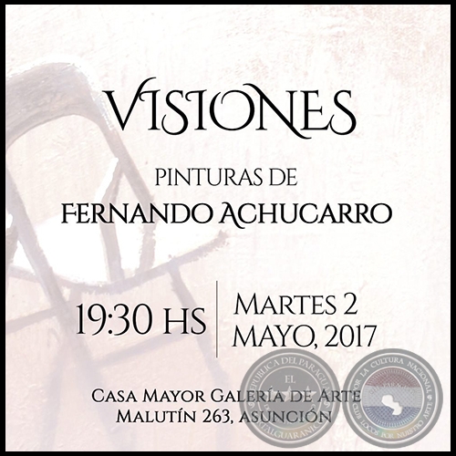 Visiones - Pinturas de Fernando Achucarro - Martes 2 de Mayo de 2017
